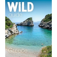 Wild Guide Greece: Hidden Places, Great Adventures & the Good Life Firman Sam