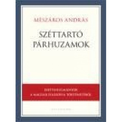 András Mészáros - Széttartó párhuzamok