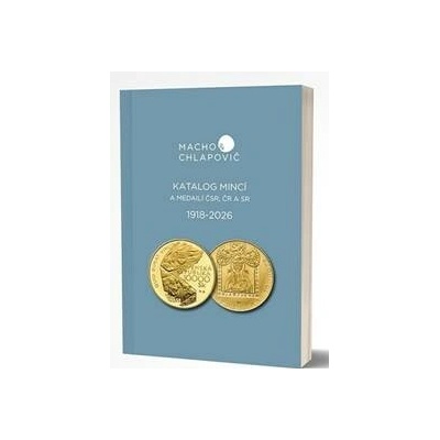 Katalóg mincí a medailí ČSR, ČR A SR 1918 - 2026 - Macho & Chlapovič