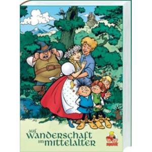 Auf Wanderschaft im Mittelalter | Klaus D. Schleiter, MOSAIK Team (ISBN: 9783864622526)