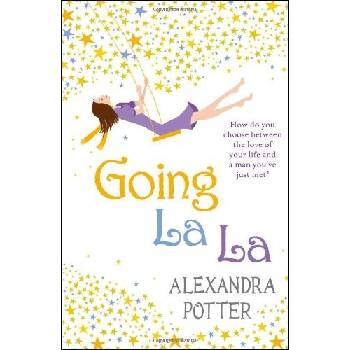 Going La La - Alexandra Potter, Hodder Paperbacks