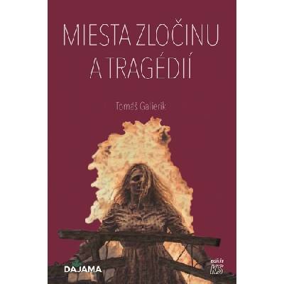 Miesta zločinu a tragédií - Tomáš Galierik