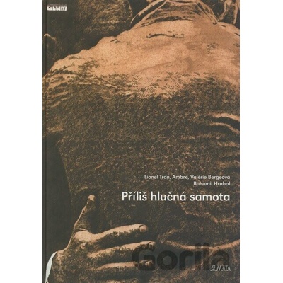 Příliš hlučná samota - komiks - Bohumil Hrabal, Lionel Tran, Ambre, Valérie Berge