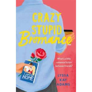 Crazy Stupid Bromance | Lyssa Kay Adams (ISBN: 9781472271679)