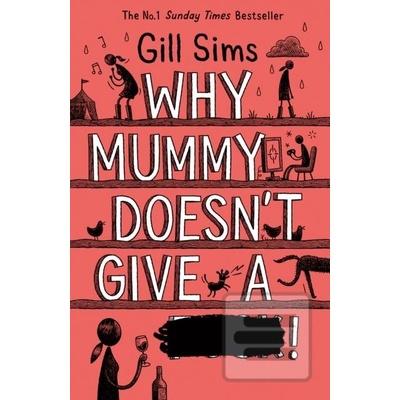 Why Mummy Doesn't Give a ...! - Gill Sims