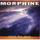MORPHINE - CURE FOR PAIN CD