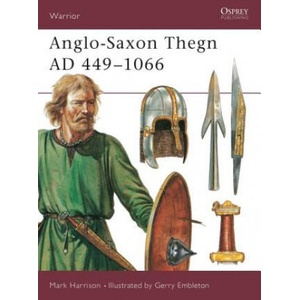 Anglo-Saxon Thegn AD 449-1066 | Mark Harrison (ISBN: 9781855323490)