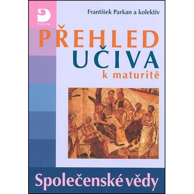 Přehled učiva k maturitě Společenské vědy
