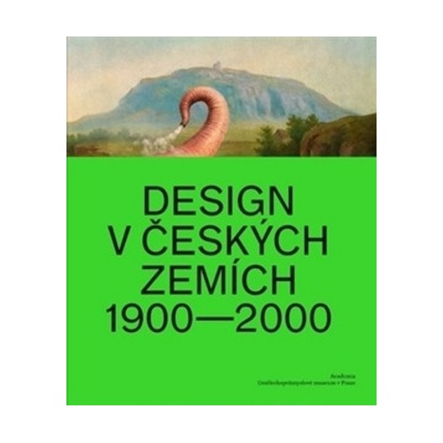 Design v českých zemích 1900 - 2000 CZ