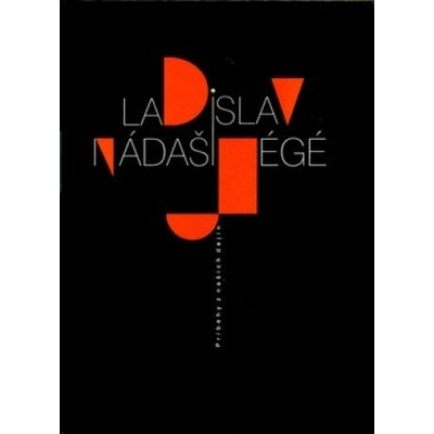 Príbehy z našich dejín SK - Ladislav Nádaši - Jégé