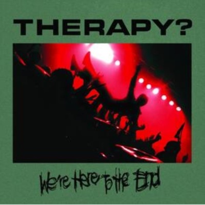 We're Here to the End Therapy? CD