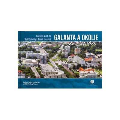 Galanta a okolie z neba - Bohuš Schwarzbacher
