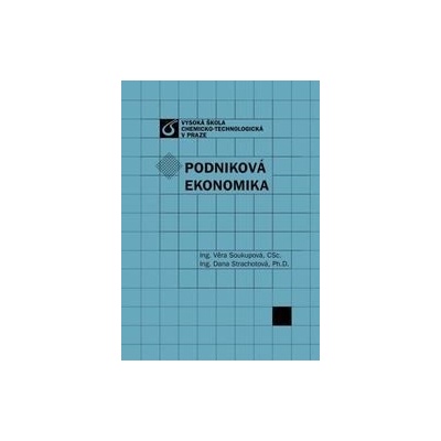 Podniková ekonomika - Věra Soukupová, Dana Strachotová