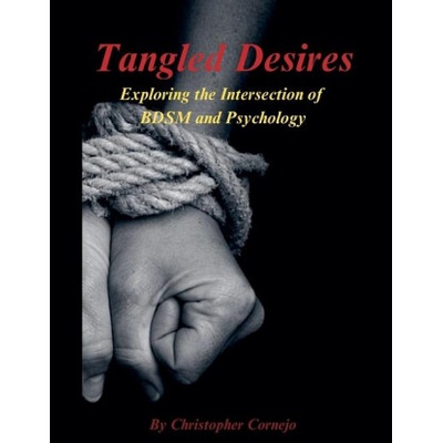 Adriano Alamia Tangled Desires - Exploring the Intersection of BDSM and Psychology | Chris Cornejo