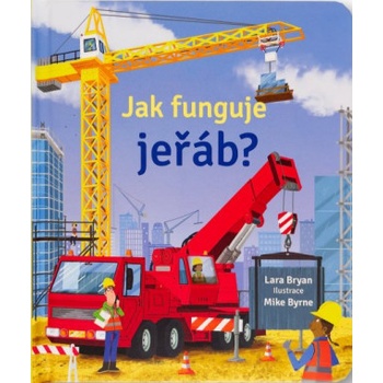 Jak funguje jeřáb? - Lara Bryan