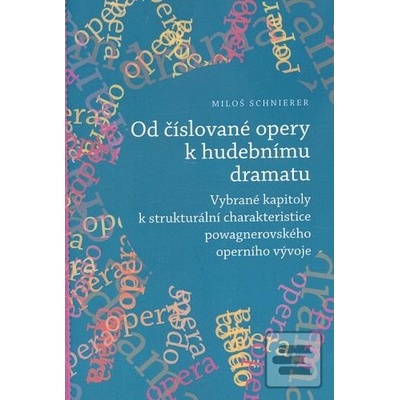 Od číslované opery k opernímu dramatu