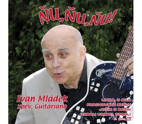 Mládek Ivan - Ňu, ňu, ňu! CD