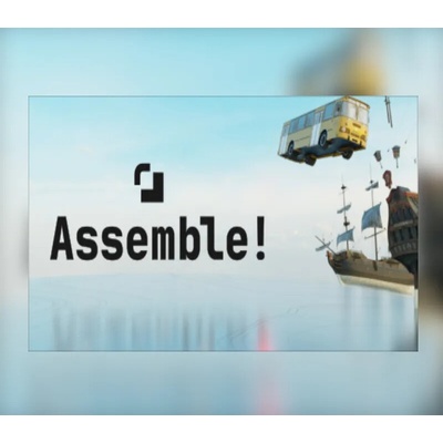 Assemble!