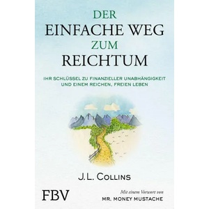 Der einfache Weg zum Reichtum | J. L. Collins, Mr. Money Mustache (2021)