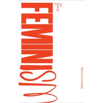 The Verso Book of Feminism: Revolutionary Words from Four Millennia of Rebellion Kindig Jessie