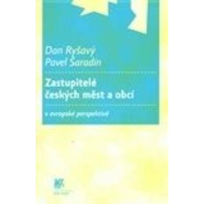 Zastupitelé českých měst a obcí v evropské perspektivě - Dan Ryšavý, Pavel Šaradín