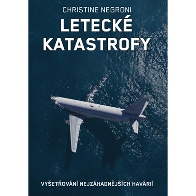 Letecké katastrofy - Christine Negroni