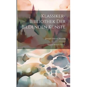 Klassiker-Bibliothek der bildenden Künste (ISBN: 9781021835208)