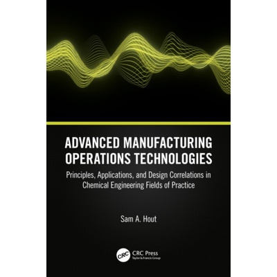 Advanced Manufacturing Operations Technologies - Hout, Sam A.