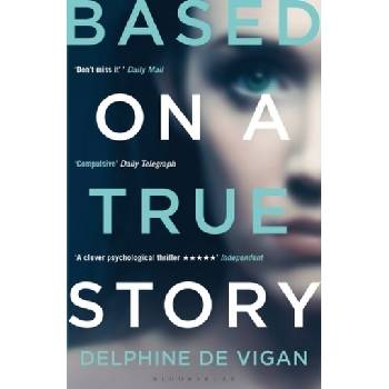 Based on a True Story - Delphine de Vigan