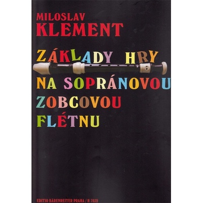 M. Klement Základy hry na sopránovú zobcovú flautu