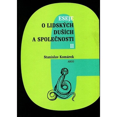 Eseje o lidských duších a společnosti II. Stanislav Komárek