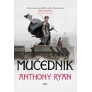 Mučedník - Anthony Ryan