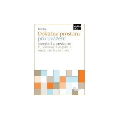 Doktrína prostoru pro uvážení v judikatuře Evropského soudu pro lidská práva - Martin Kopa