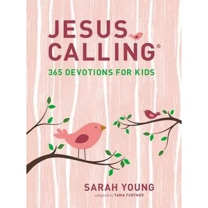 Jesus Calling: 365 Devotions for Kids (Girls Edition) | Sarah Young (ISBN: 9781400216765)
