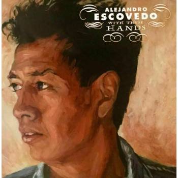 Image 1 of Alejandro Escovedo - With These Hands (2 LP) (0081227910488)