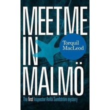 Meet Me in Malmo : The First Inspector Anita Sundstrom Mystery - MacLeod Torquil