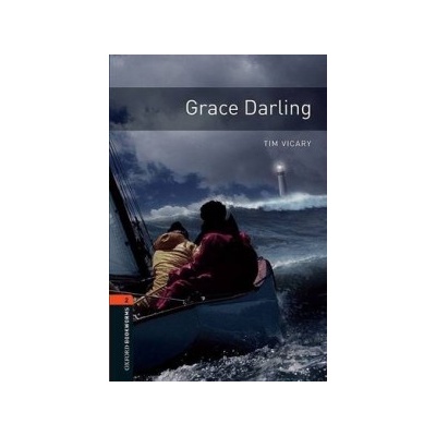Oxford Bookworms Library: Stage 2: Grace Darling Vicary TimPaperback