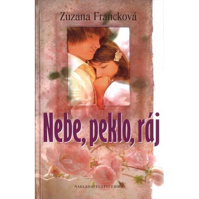 Nebe, peklo, ráj ERIKA Francková, Zuzana