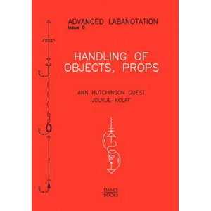 Handling of Objects, Props | Ann Hutchinson Guest, Joukje Kolff (ISBN: 9781852730901)