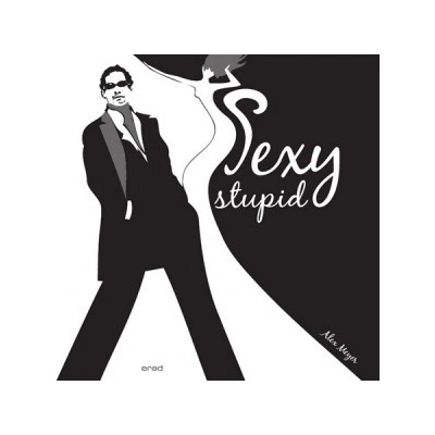 Sexy stupid