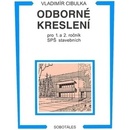 Odborné kreslení pro 1. a 2. ročník SPŠ stavebních Vladimír Cibulka