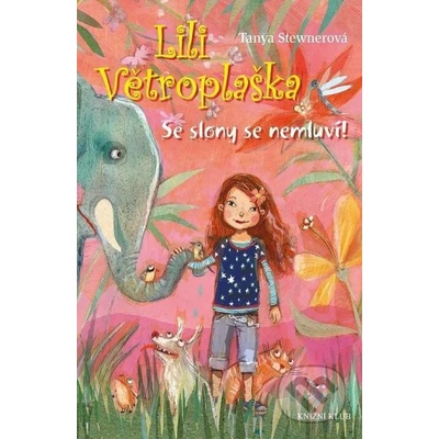 Lili Větroplaška 1: Se slony se nemluví! - Tanya Stewnerová