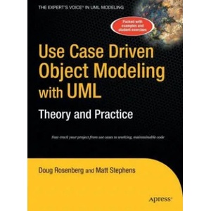Use Case Driven Object Modeling with UMLTheory and Practice | Don Rosenberg, Matt Stephens (ISBN: 9781484220351)