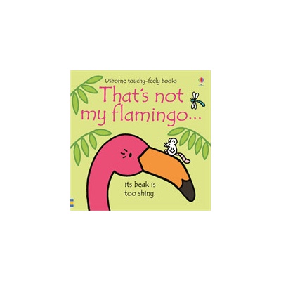 Thats Not My Flamingo - Fiona Watt