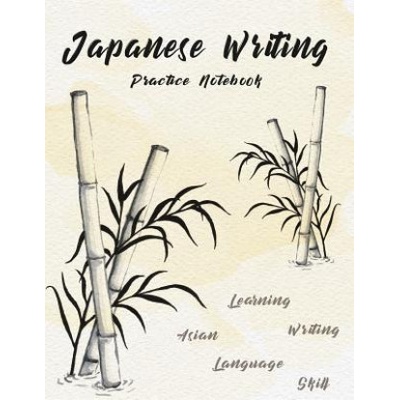 Createspace Independent Publishing Platform Japanese Writing Practice Notebook: Hand Drawn Bamboo Watercolor Genkoyoushi Paper Japanese Character Kanji Hiragana Katakana Language Workbook Study | Michelia Creations