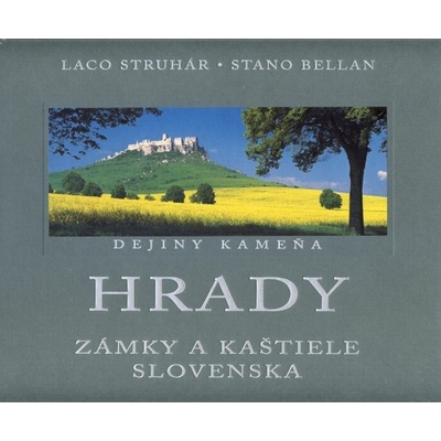 Hrady zámky a kaštiele Slovenska - Laco Struhár, Stano Bellan