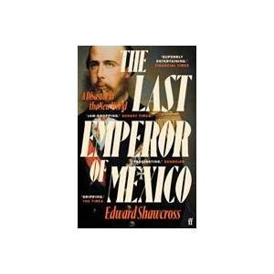 Last Emperor of Mexico | Edward Shawcross (ISBN: 9780571360581)