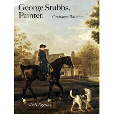 George Stubbs, Painter | Judy Egerton