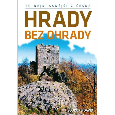 To nejkrásnější z Česka: Hrady bez ohrady - Petr David, Vladimír Soukup