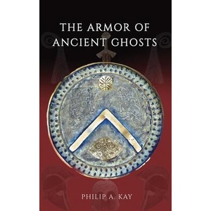 The Armor of Ancient Ghosts | Philip A. Kay (ISBN: 9798218527068)